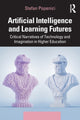 Book cover of: Artificial Intelligence and Learning Futures. By: Stefan Popenici