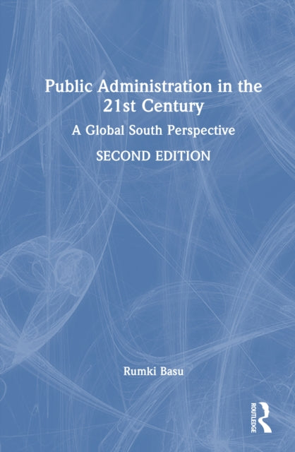 Book cover of: Public Administration in the 21st Century. By: Rumki Basu