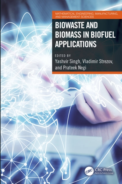 Book cover of: Biowaste and Biomass in Biofuel Applications. By: Yashvir Singh