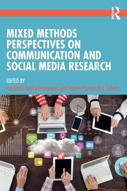 Book cover of: Mixed Methods Perspectives on Communication and Social Media Research. By: Reynaldo Gacho Segumpan