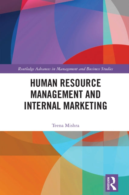Book cover of: Human Resource Management and Internal Marketing. By: Teena Mishra