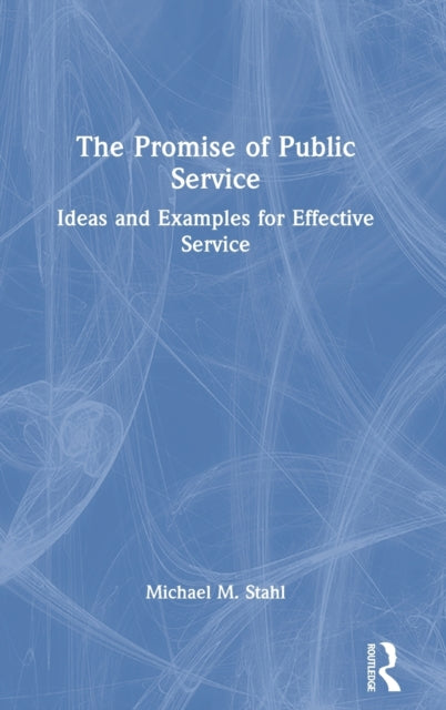Book cover of: Promise of Public Service. By: Michael M. Stahl