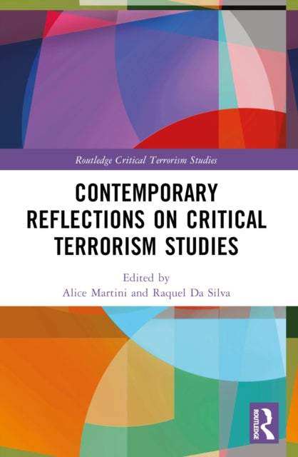 Book cover of: Contemporary Reflections on Critical Terrorism Studies. By: Alice Martini
