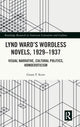 Book cover of: Lynd Ward’s Wordless Novels, 1929-1937. By: Grant F. Scott