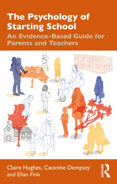 Psychology of Starting School, An Evidence-Based Guide for Parents and Teachers 9781032211497 Claire Hughes
