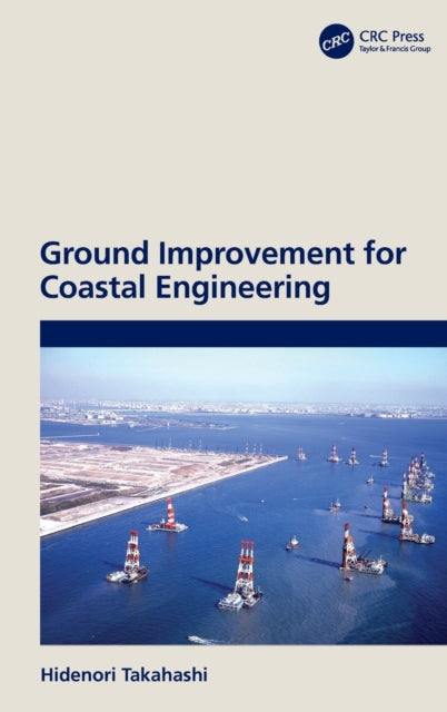 Book cover of: Ground Improvement for Coastal Engineering. By: Hidenori Takahashi