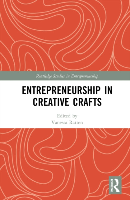 Book cover of: Entrepreneurship in Creative Crafts. By: Vanessa Ratten