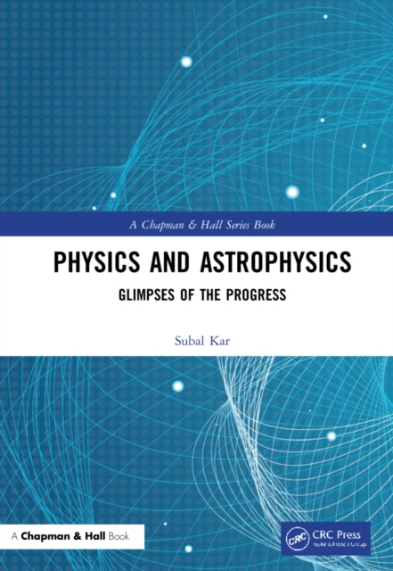 Book cover of: Physics and Astrophysics. By: Subal Kar