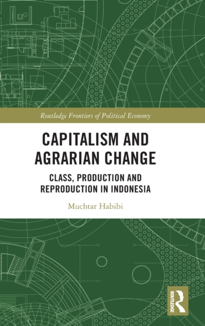 Book cover of: Capitalism and Agrarian Change. By: Muchtar Habibi