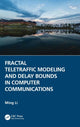 Book cover of: Fractal Teletraffic Modeling and Delay Bounds in Computer Communications