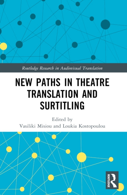 Book cover of: New Paths in Theatre Translation and Surtitling