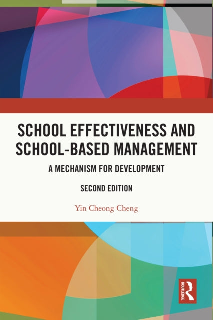 Book cover of: School Effectiveness and School-Based Management. By: Yin-Cheong Cheng