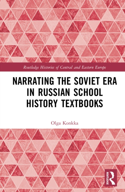 Book cover of: Narrating the Soviet Era in Russian School History Textbooks