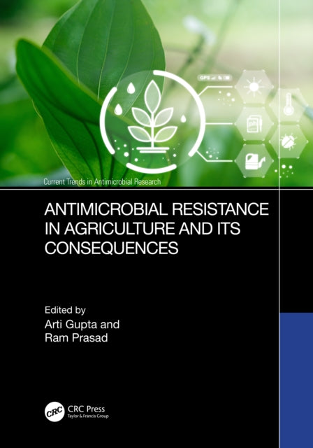 Book cover of: Antimicrobial Resistance in Agriculture and its Consequences. By: Arti Gupta