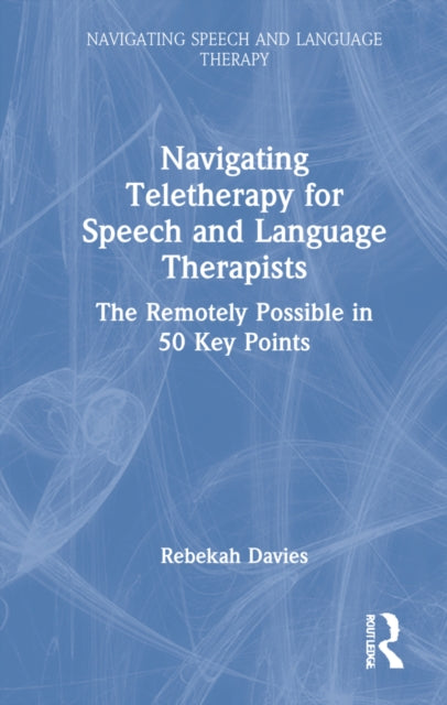 Book cover of: Navigating Telehealth for Speech and Language Therapists