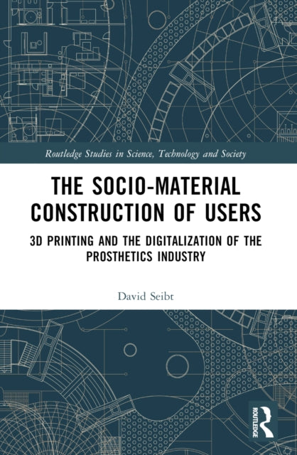 Book cover of: Sociomaterial Construction of Users. By: David Seibt