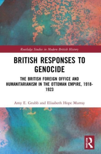 Book cover of: British Responses to Genocide. By: Amy E. Grubb