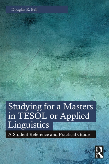 Book cover of: Studying for a Masters in TESOL or Applied Linguistics. By: Douglas E. Bell