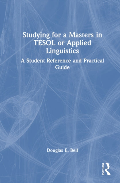 Book cover of: Studying for a Masters in TESOL or Applied Linguistics. By: Douglas E. Bell