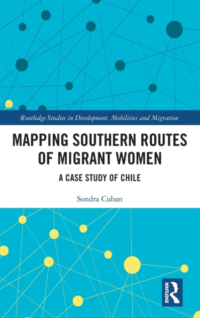 Book cover of: Mapping Southern Routes of Migrant Women. By: Sondra Cuban