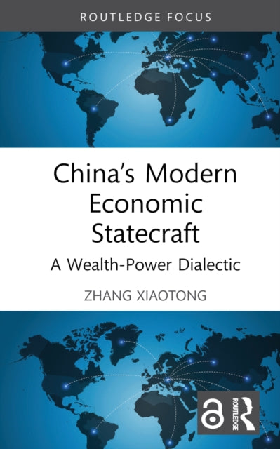 Book cover of: China’s Modern Economic Statecraft. By: Xiaotong Zhang