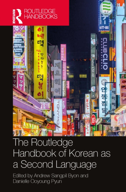Book cover of: Routledge Handbook of Korean as a Second Language. By: Andrew Sangpil Byon