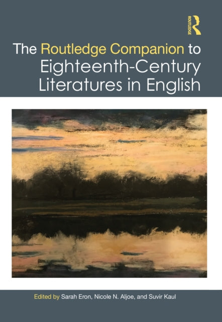 Book cover of: Routledge Companion to Eighteenth-Century Literatures in English. By: Sarah Eron