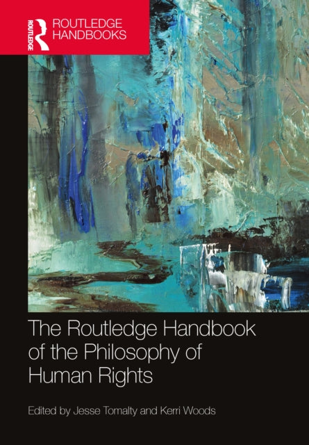 The Routledge Handbook of the Philosophy of Human Rights