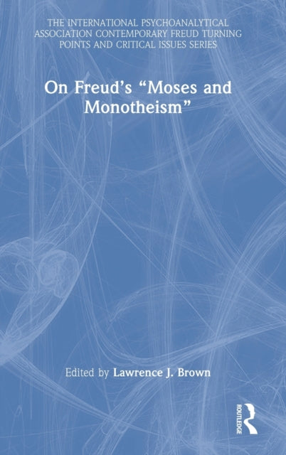 On Freud’s “Moses and Monotheism”