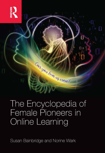 Book cover of: Encyclopedia of Female Pioneers in Online Learning. By: Susan Bainbridge