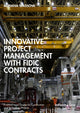 Book cover of: Innovative Project Management with FIDIC Contracts
