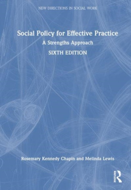 Book cover of: Social Policy for Effective Practice. By: Rosemary Kennedy Chapin