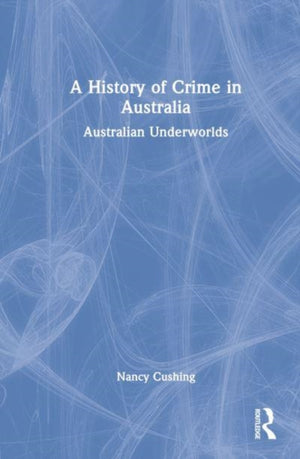 A History of Crime in Australia