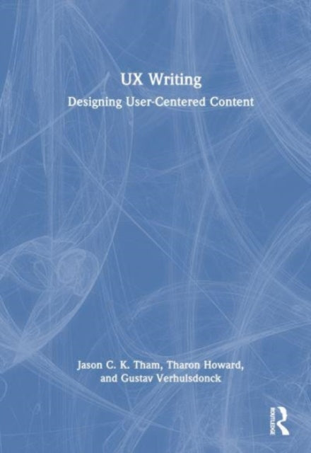 Book cover of: UX Writing. By: Jason C. K. Tham