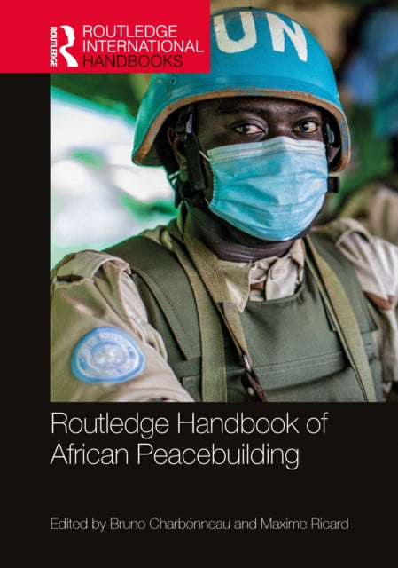 Book cover of: Routledge Handbook of African Peacebuilding. By: Bruno Charbonneau