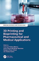 Book cover of: 3D Printing and Bioprinting for Pharmaceutical and Medical Applications. By: Jose Luis Pedraz Muñoz