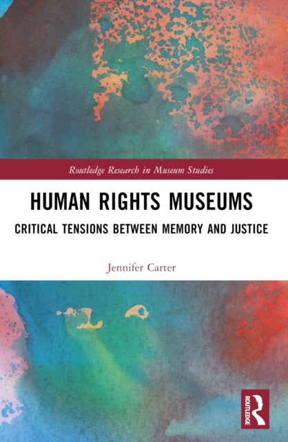Book cover of: Human Rights Museums. By: Jennifer Carter