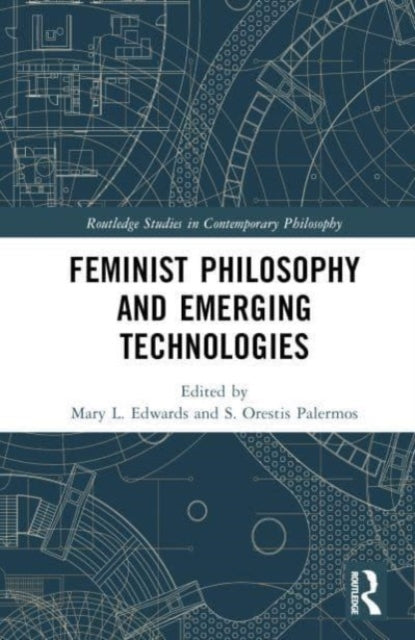 Book cover of: Feminist Philosophy and Emerging Technologies. By: Mary L. Edwards