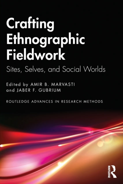 Book cover of: Crafting Ethnographic Fieldwork. By: Amir B. Marvasti