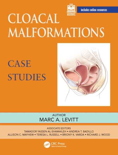 Book cover of: Cloacal Malformations: Case Studies. By: Marc A. Levitt
