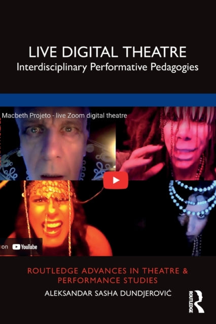 Book cover of: Live Digital Theatre. By: Aleksandar Sasha Dundjerovic