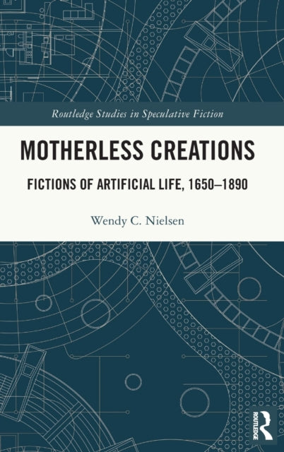 Book cover of: Motherless Creations. By: Wendy C. Nielsen