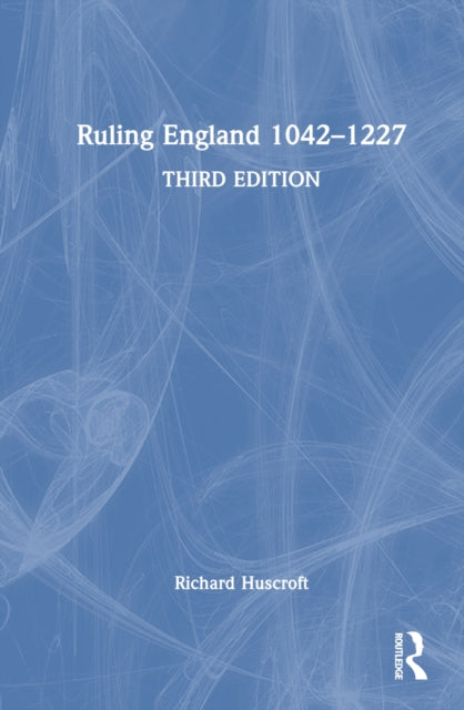 Book cover of: Ruling England 1042–1227. By: Richard Huscroft