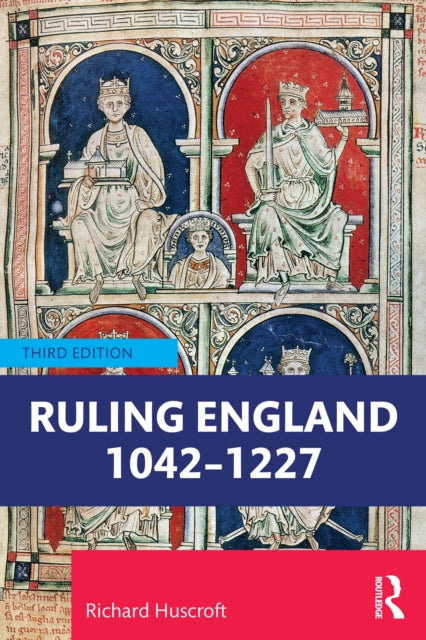 Book cover of: Ruling England 1042–1227. By: Richard Huscroft