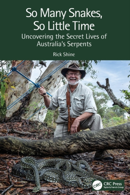 Book cover of: So Many Snakes, So Little Time. By: Richard Shine