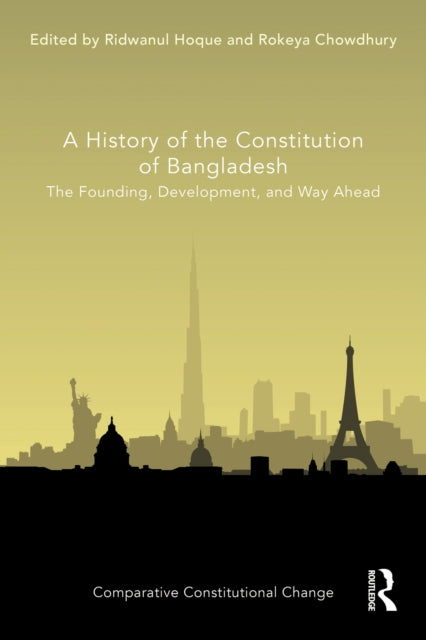 Book cover of: History of the Constitution of Bangladesh. By: Ridwanul Hoque