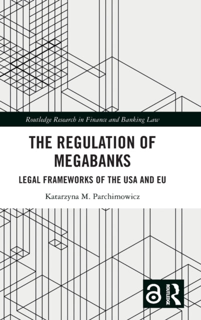 Book cover of: Regulation of Megabanks. By: Katarzyna Parchimowicz