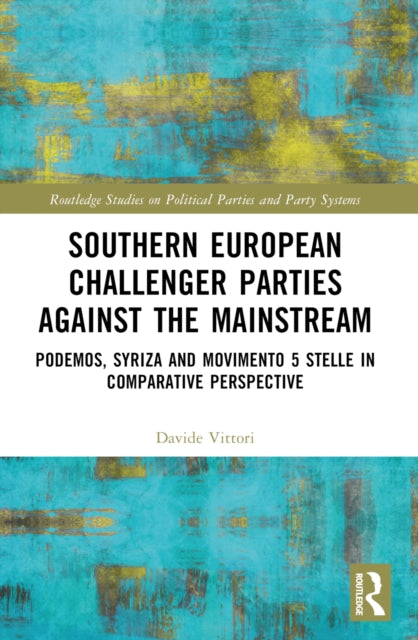 Book cover of: Southern European Challenger Parties against the Mainstream. By: Davide Vittori