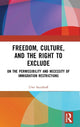 Book cover of: Freedom, Culture, and the Right to Exclude. By: Uwe Steinhoff