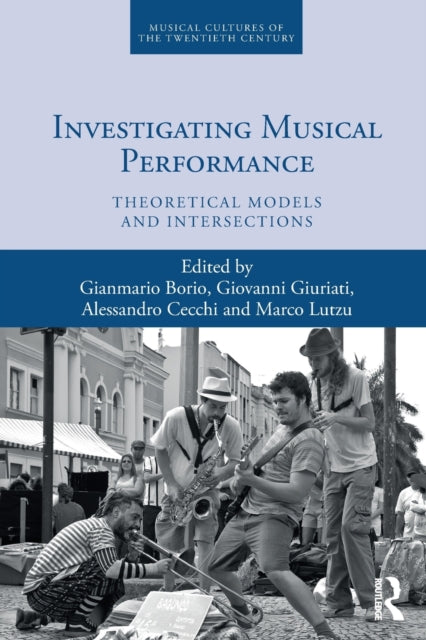 Book cover of: Investigating Musical Performance. By: Gianmario Borio